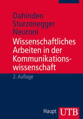 Dahinden / Sturzenegger / Neuroni | Wissenschaftliches Arbeiten in der Kommunikationswissenschaft | E-Book | www.sack.de