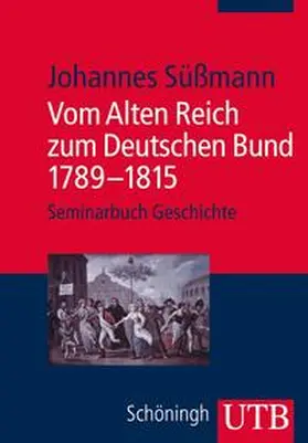 Süßmann |  Vom Alten Reich zum Deutschen Bund 1789 - 1815 | eBook | Sack Fachmedien