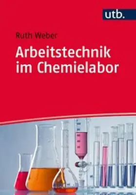 Weber |  Arbeitstechnik im Chemielabor | eBook | Sack Fachmedien