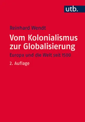 Wendt | Vom Kolonialismus zur Globalisierung | E-Book | sack.de