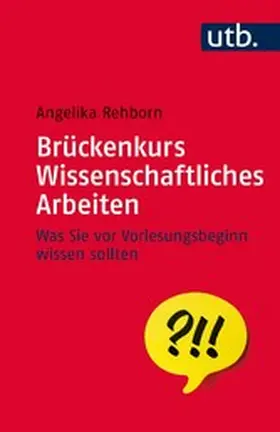 Rehborn |  Brückenkurs Wissenschaftliches Arbeiten | eBook | Sack Fachmedien