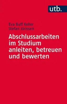 Buff Keller / Jörissen |  Abschlussarbeiten im Studium anleiten, betreuen und bewerten | eBook | Sack Fachmedien