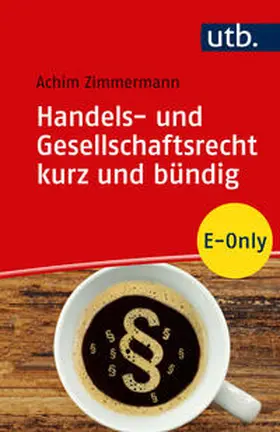 Zimmermann |  Handels- und Gesellschaftsrecht kurz und bündig | eBook | Sack Fachmedien