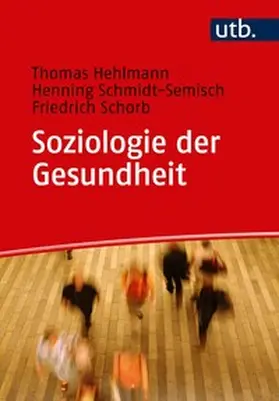 Hehlmann / Schmidt-Semisch / Schorb | Soziologie der Gesundheit | E-Book | sack.de