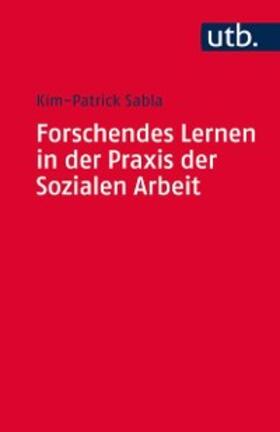 Sabla | Forschendes Lernen in der Praxis der Sozialen Arbeit | E-Book | sack.de