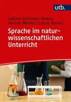 Schroeter-Brauss / Wecker / Henrici |  Sprache im naturwissenschaftlichen Unterricht | eBook | Sack Fachmedien