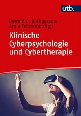 Kothgassner / Felnhofer |  Klinische Cyberpsychologie und Cybertherapie | eBook | Sack Fachmedien