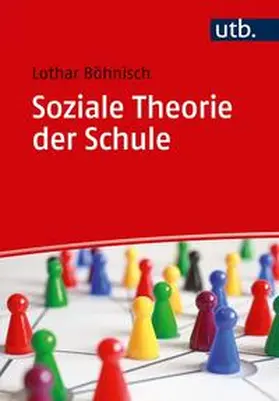 Böhnisch | Soziale Theorie der Schule | E-Book | www.sack.de