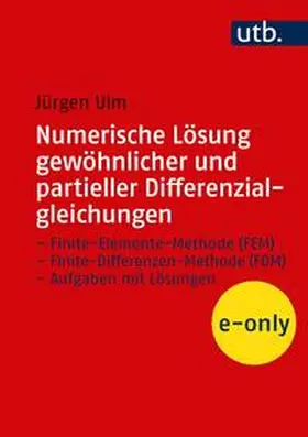 Ulm |  Numerische Lösung gewöhnlicher und partieller Differenzialgleichungen | eBook | Sack Fachmedien