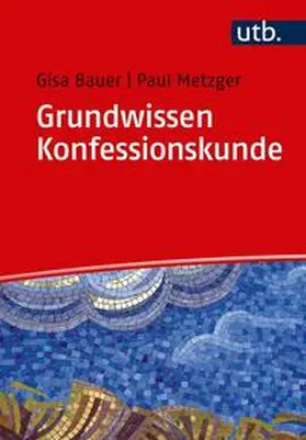 Bauer / Metzger | Grundwissen Konfessionskunde | E-Book | sack.de