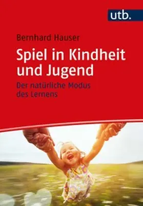 Hauser |  Spiel in Kindheit und Jugend | eBook | Sack Fachmedien