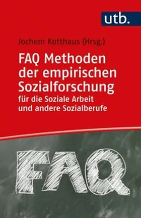 Kotthaus | FAQ Methoden der empirischen Sozialforschung für die Soziale Arbeit und andere Sozialberufe | E-Book | www.sack.de
