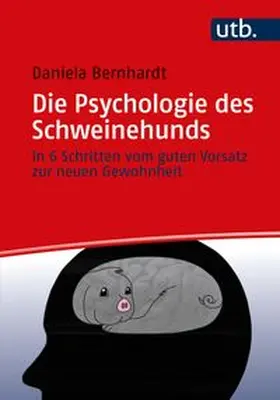 Bernhardt | Die Psychologie des Schweinehunds | E-Book | www.sack.de