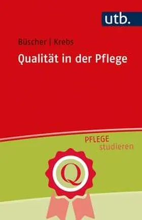 Büscher / Krebs |  Qualität in der Pflege | eBook | Sack Fachmedien