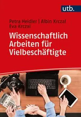 Heidler / Krczal | Wissenschaftlich Arbeiten für Vielbeschäftigte | E-Book | www.sack.de