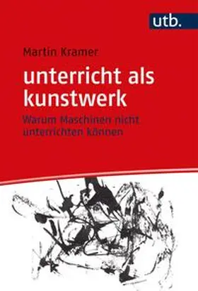 Kramer | unterricht als kunstwerk | E-Book | www.sack.de