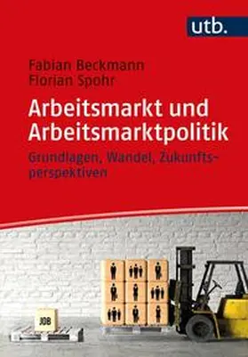 Beckmann / Spohr | Arbeitsmarkt und Arbeitsmarktpolitik | E-Book | sack.de