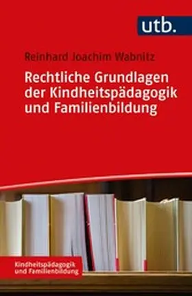 Wabnitz |  Rechtliche Grundlagen der Kindheitspädagogik und Familienbildung | eBook | Sack Fachmedien
