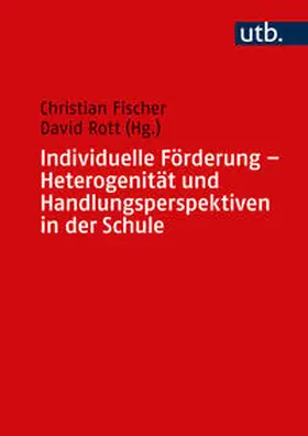 Fischer / Rott | Individuelle Förderung - Heterogenität und Handlungsperspektiven in der Schule | E-Book | www.sack.de
