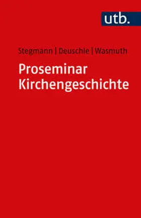 Stegmann / Deuschle / Wasmuth |  Proseminar Kirchengeschichte | eBook | Sack Fachmedien