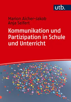 Seifert / Aicher-Jakob | Kommunikation und Partizipation in Schule und Unterricht | E-Book | www.sack.de