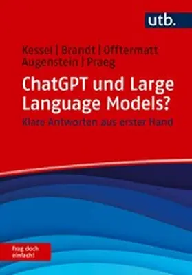 Kessel / Brandt / Offtermatt | ChatGPT und Large Language Models? Frag doch einfach! | E-Book | sack.de