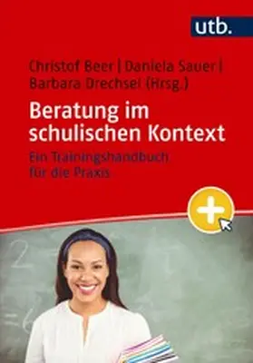 Beer / Sauer / Drechsel | Beratung im schulischen Kontext | E-Book | sack.de