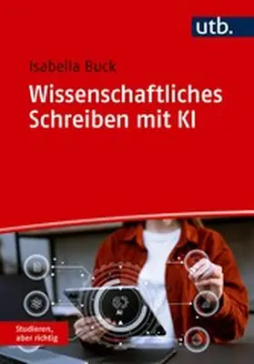 Buck | Wissenschaftliches Schreiben mit KI | E-Book | www.sack.de