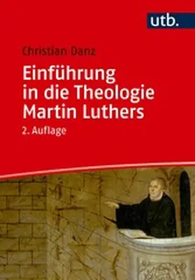 Danz | Einführung in die Theologie Martin Luthers | E-Book | www.sack.de