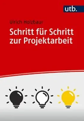 Holzbaur |  Schritt für Schritt zur Projektarbeit | eBook | Sack Fachmedien