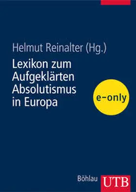 Reinalter |  Lexikon zum Aufgeklärten Absolutismus in Europa | eBook | Sack Fachmedien