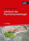 Fischer / Riedesser |  Lehrbuch der Psychotraumatologie | eBook | Sack Fachmedien