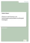 Wagner |  Chancen und Grenzen von Seniorengenossenschaften am Beispiel Göttingen | Buch |  Sack Fachmedien