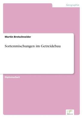 Bretschneider |  Sortenmischungen im Getreidebau | Buch |  Sack Fachmedien