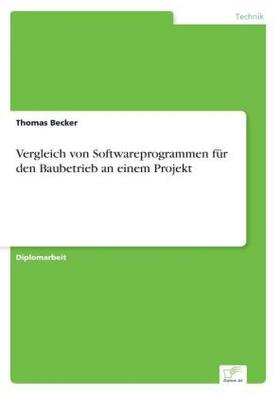 Becker | Vergleich von Softwareprogrammen für den Baubetrieb an einem Projekt | Buch | 978-3-8386-0191-5 | www.sack.de