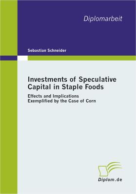 Schneider | Investments of Speculative Capital in Staple Foods | E-Book | sack.de