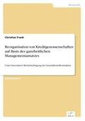 Frank |  Reorganisation von Kreditgenossenschaften auf Basis des ganzheitlichen Managementansatzes | Buch |  Sack Fachmedien