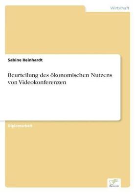 Reinhardt |  Beurteilung des ökonomischen Nutzens von Videokonferenzen | Buch |  Sack Fachmedien