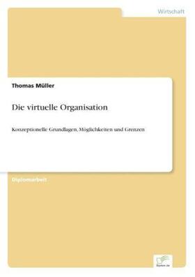 Müller |  Die virtuelle Organisation | Buch |  Sack Fachmedien