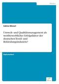 Menzel |  Umwelt- und Qualitätsmanagement als wettbewerblicher Erfolgsfaktor der deutschen Textil- und Bekleidungsindustrie? | Buch |  Sack Fachmedien