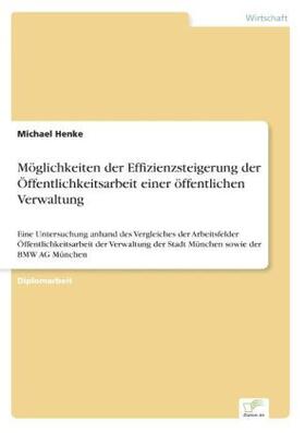 Henke | Möglichkeiten der Effizienzsteigerung der Öffentlichkeitsarbeit einer öffentlichen Verwaltung | Buch | 978-3-8386-0795-5 | sack.de