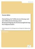 Müller |  Darstellung der Vollkostenrechnung und der Teilkostenrechnung unter Berücksichtigung der Kostenausgliederung bei Fallpauschalen | Buch |  Sack Fachmedien
