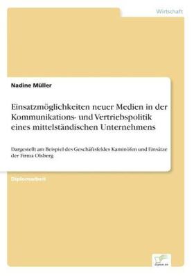 Müller |  Einsatzmöglichkeiten neuer Medien in der Kommunikations- und Vertriebspolitik eines mittelständischen Unternehmens | Buch |  Sack Fachmedien