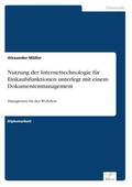 Müller |  Nutzung der Internettechnologie für Einkaufsfunktionen unterlegt mit einem Dokumentenmanagement | Buch |  Sack Fachmedien