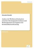 Biesalski |  Analyse der Wettbewerbssituation zwischen Beratungsunternehmen und Werbeagenturen im Segment der Kommunikationsberatung | Buch |  Sack Fachmedien