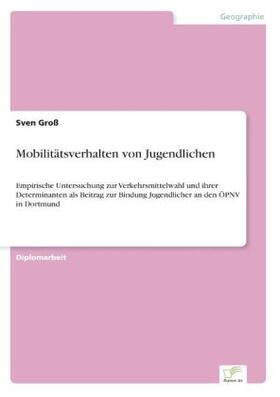Groß | Mobilitätsverhalten von Jugendlichen | Buch | 978-3-8386-1859-3 | sack.de
