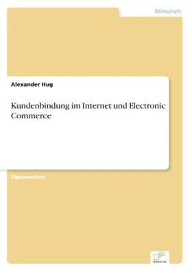 Hug |  Kundenbindung im Internet und Electronic Commerce | Buch |  Sack Fachmedien