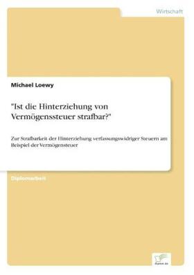 Loewy |  "Ist die Hinterziehung von Vermögenssteuer strafbar?" | Buch |  Sack Fachmedien