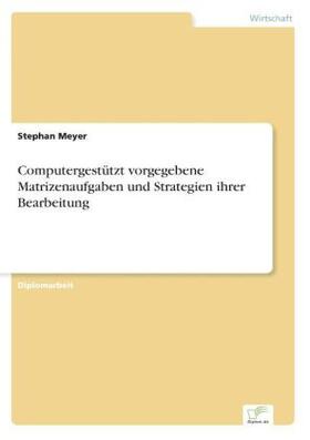Meyer | Computergestützt vorgegebene Matrizenaufgaben und Strategien ihrer Bearbeitung | Buch | 978-3-8386-2206-4 | sack.de