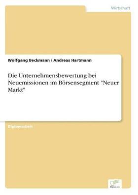 Beckmann / Hartmann | Die Unternehmensbewertung bei Neuemissionen im Börsensegment "Neuer Markt" | Buch | 978-3-8386-2225-5 | sack.de